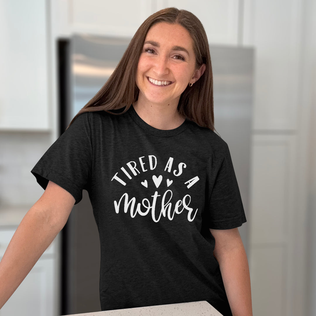 Tired As A Mother Graphic Tee