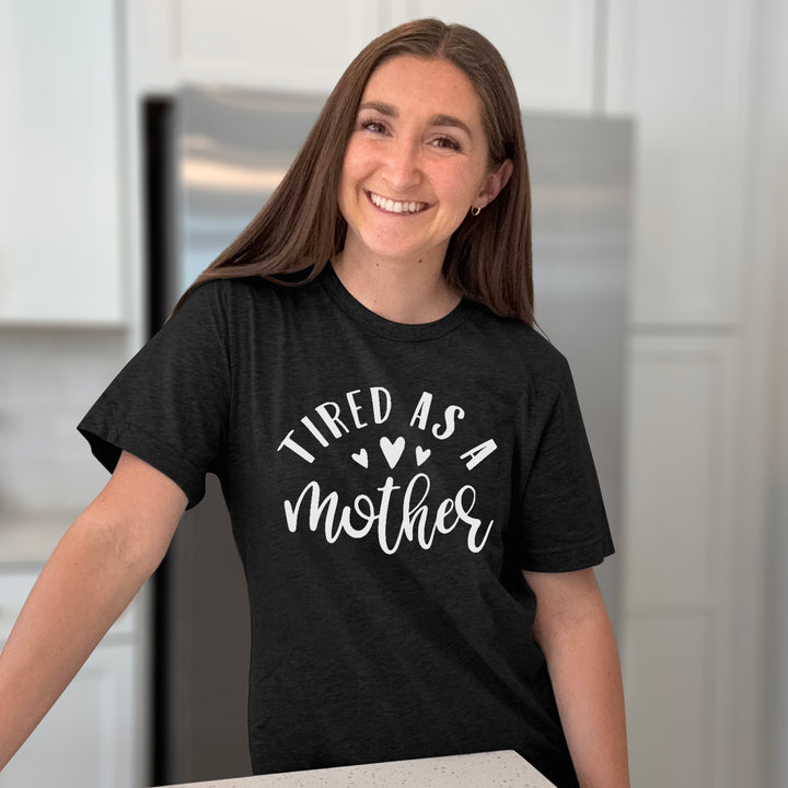 Tired As A Mother Graphic Tee