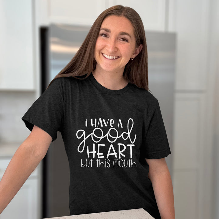 I Have A Good Heart But This Mouth Graphic Tee