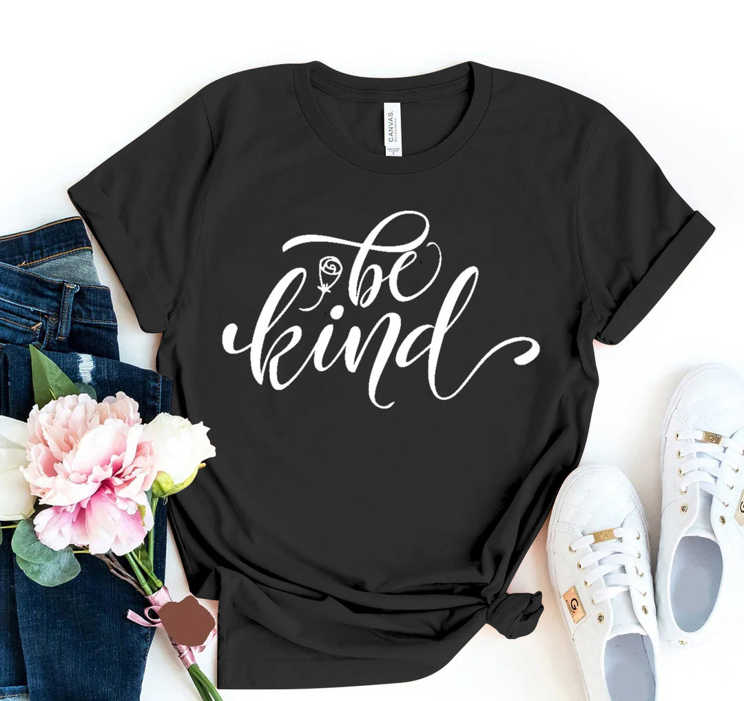 Be Kind T-shirt: Spread Positivity with Every Wear