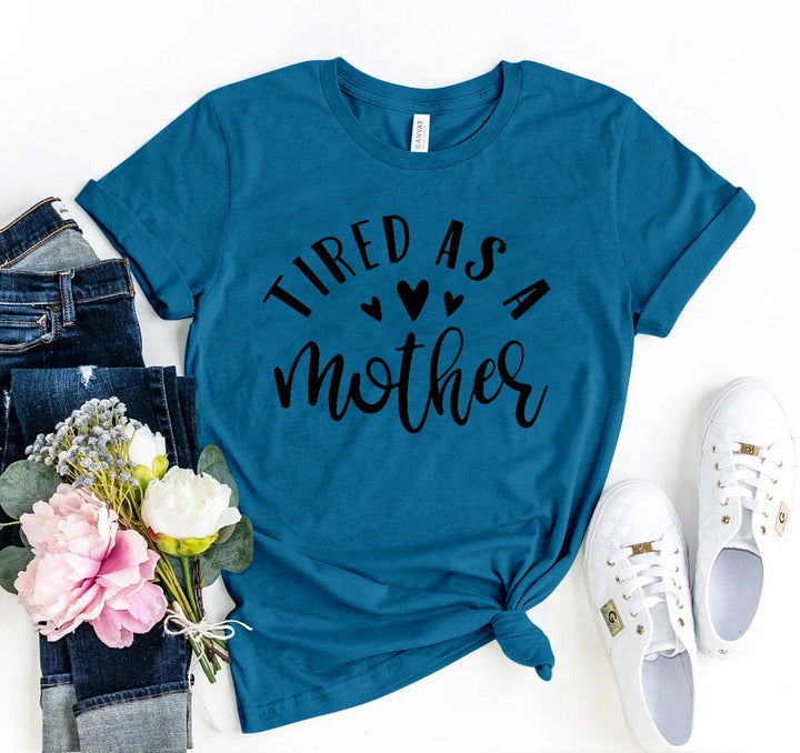 Tired As A Mother Graphic Tee