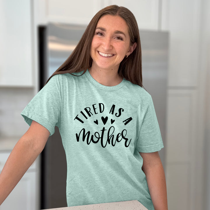 Tired As A Mother Graphic Tee