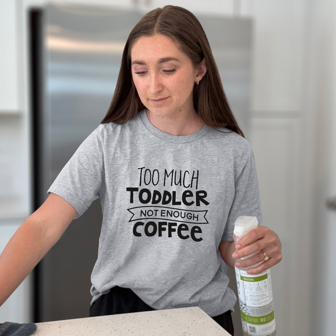 Too Much Toddler Not Enough Coffee Graphic Tee