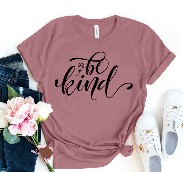 Be Kind T-shirt: Spread Positivity with Every Wear