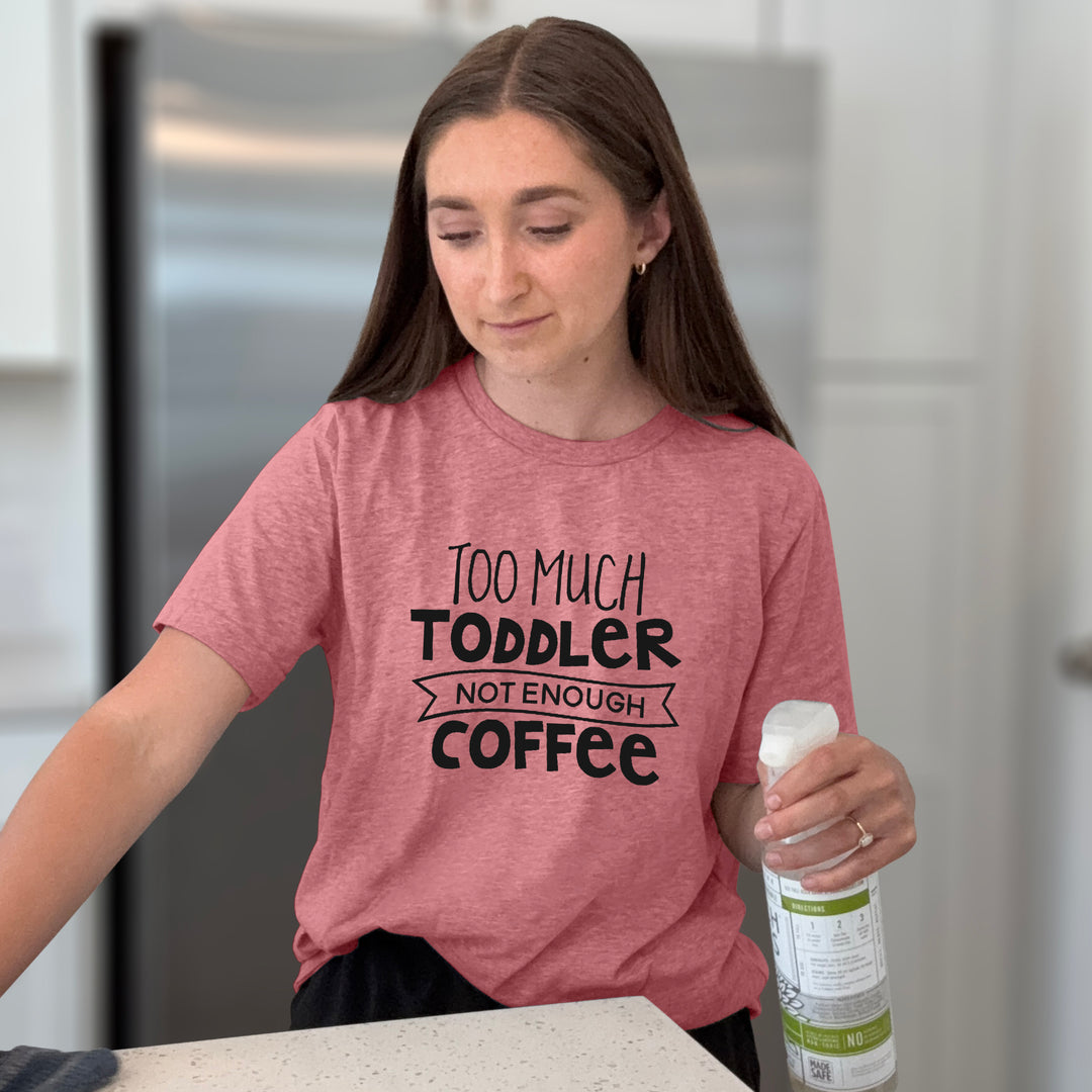 Too Much Toddler Not Enough Coffee Graphic Tee