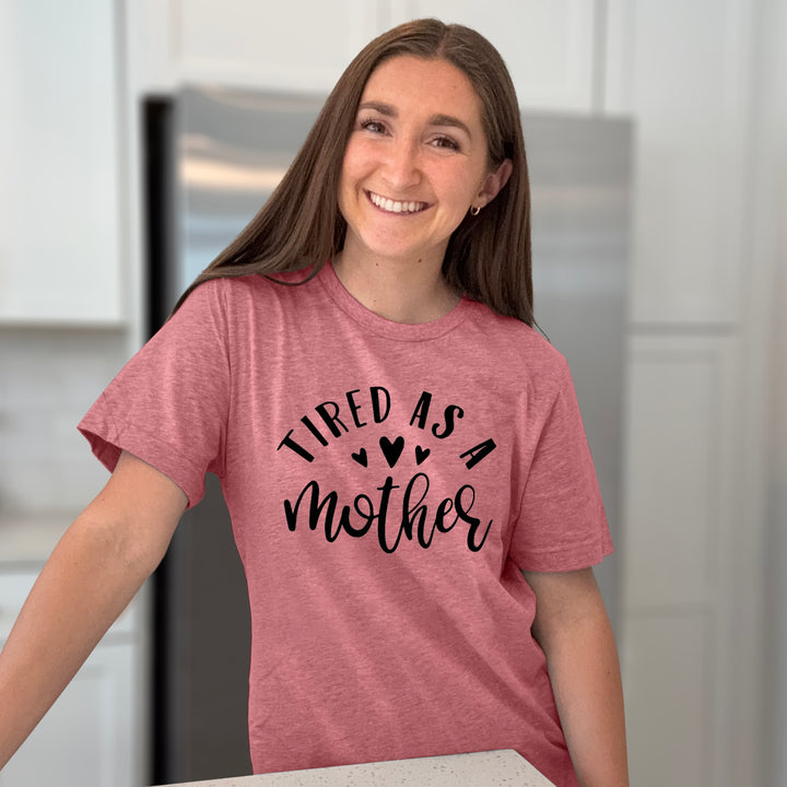 Tired As A Mother Graphic Tee