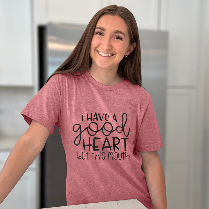 I Have A Good Heart But This Mouth Graphic Tee