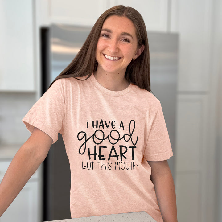 I Have A Good Heart But This Mouth Graphic Tee