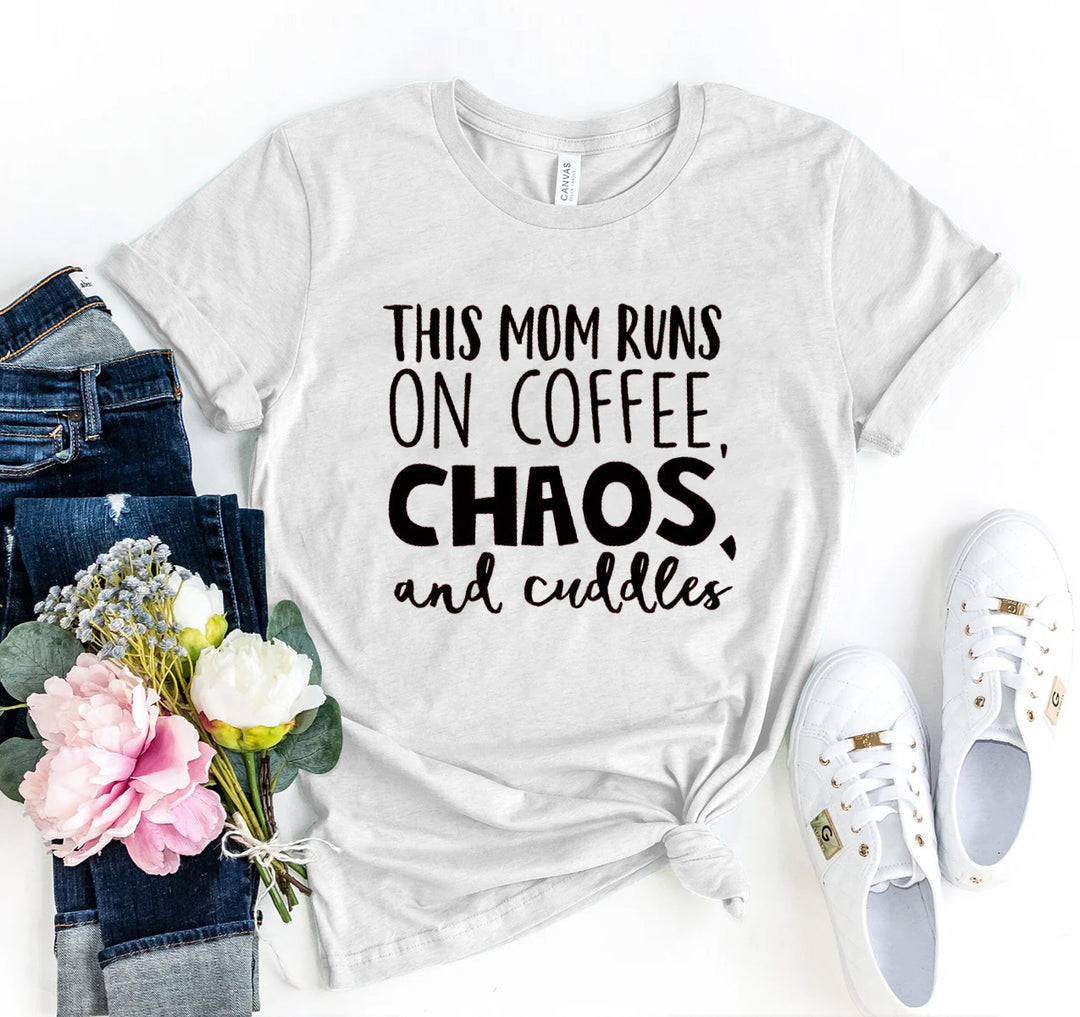 This Mom Runs On Coffee, Chaos, &amp; Cuddles Graphic Tee