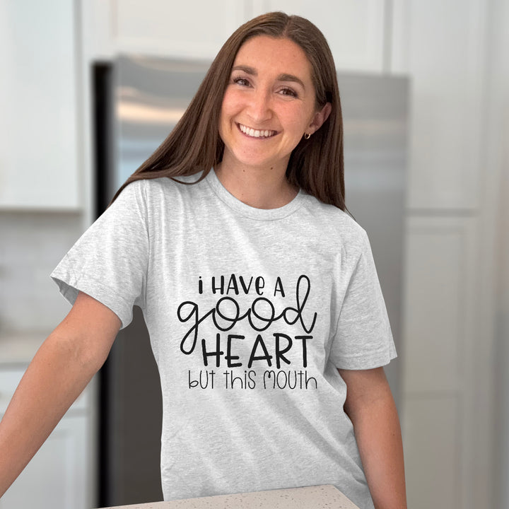 I Have A Good Heart But This Mouth Graphic Tee