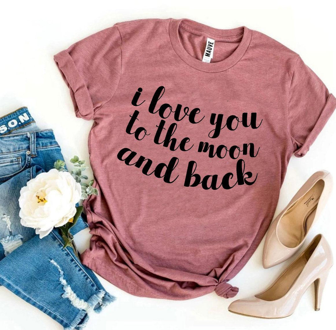 Mauve t-shirt with 'i love you to the moon and back' text