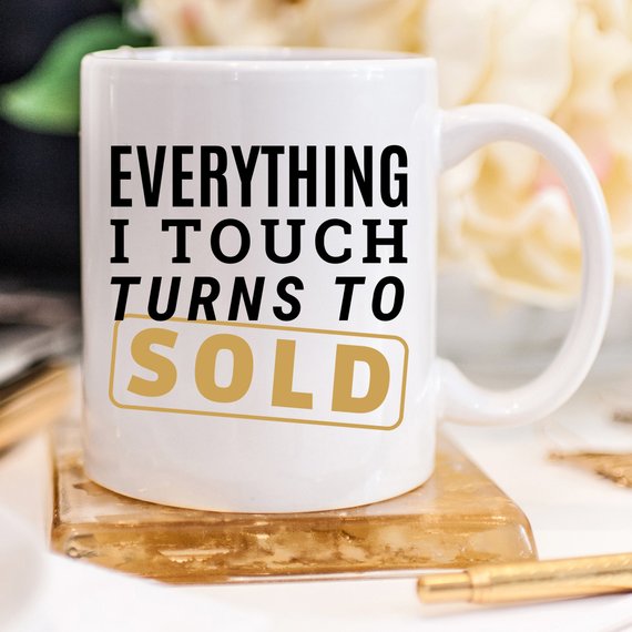 Mug: Everything I Touch Turns to Sold – Perfect for Sellers