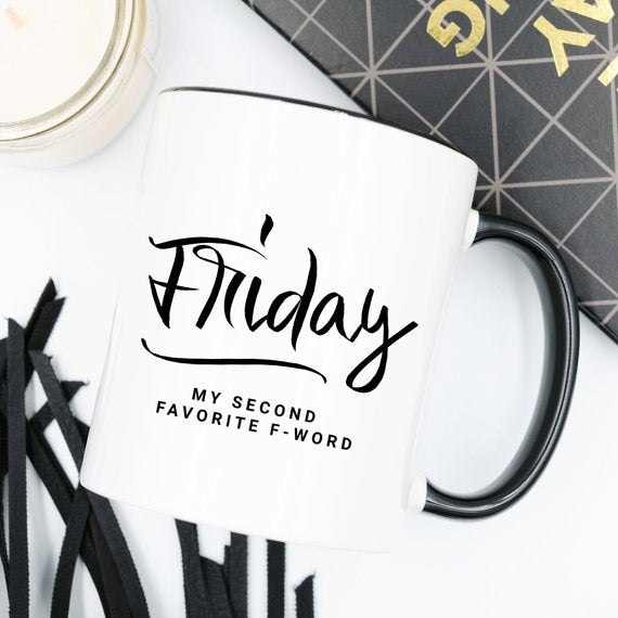 Coffee Mug - Friday, My Second Favorite