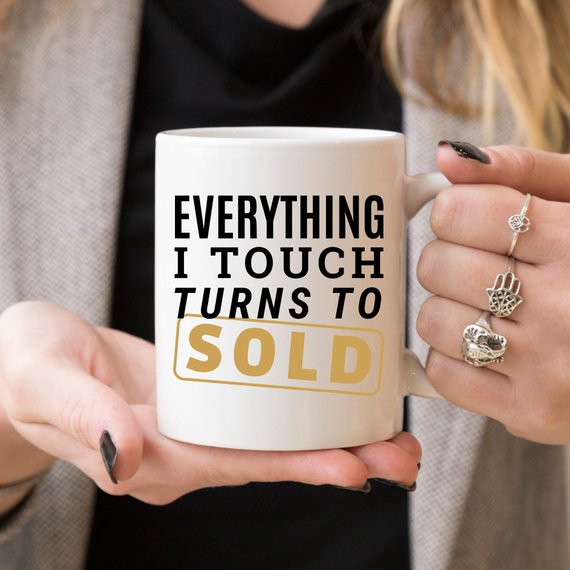 Mug: Everything I Touch Turns to Sold – Perfect for Sellers
