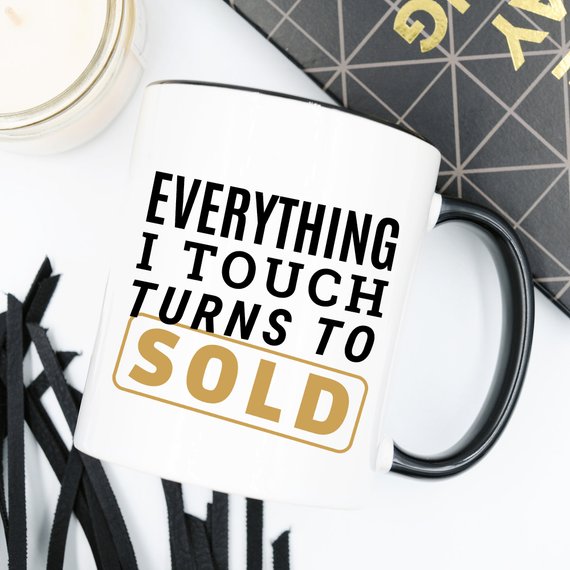 Mug: Everything I Touch Turns to Sold – Perfect for Sellers
