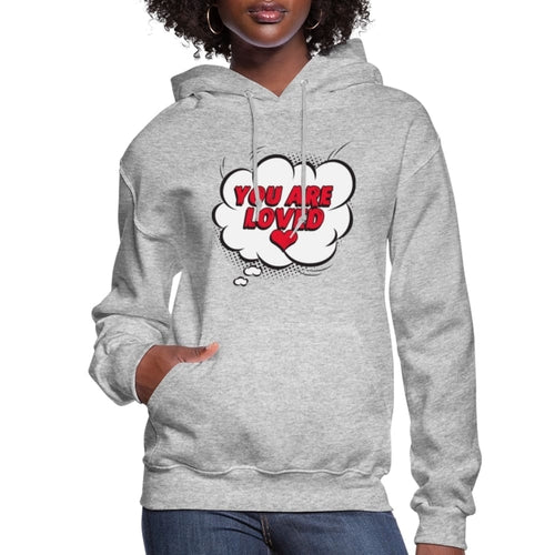 Womens Hoodie - Pullover Hooded Shirt / you are Loved