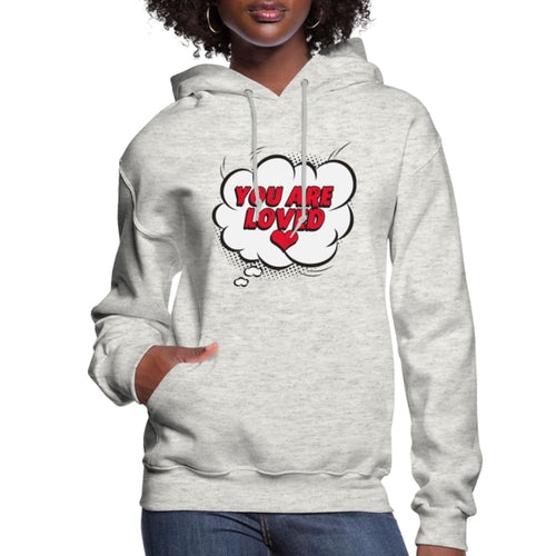 Womens Hoodie - Pullover Hooded Shirt / you are Loved